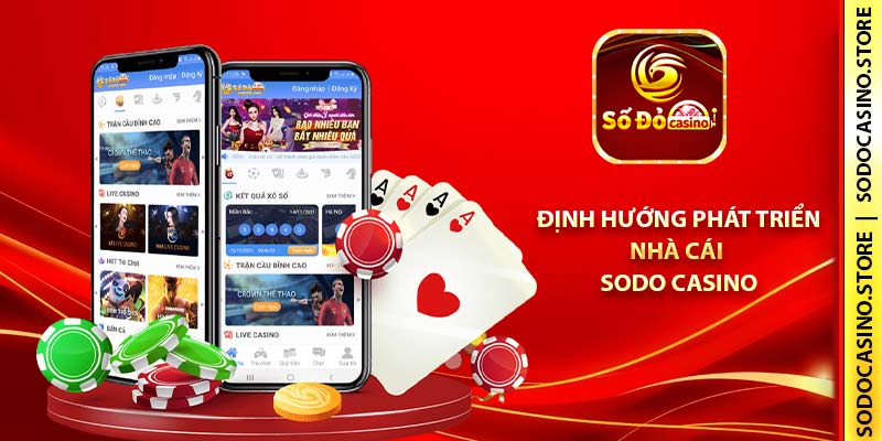 Định hướng phát triển nhà cái SODO Casino