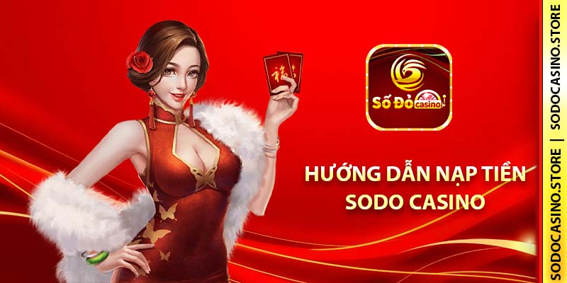 Hướng dẫn nạp tiền SODO Casino